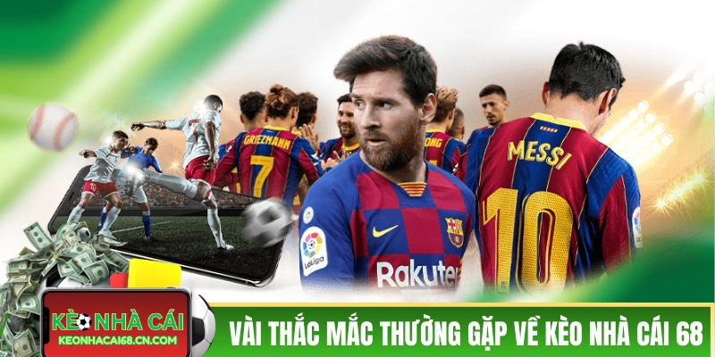 Giải đáp một vài thắc mắc thường gặp về Kèo Nhà Cái
