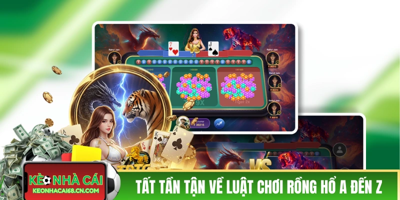 Tất tần tận về luật chơi Rồng Hổ A đến Z