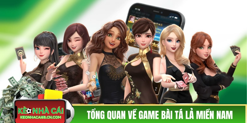 Giới thiệu tổng quan về game bài Tá Lả Miền Nam 